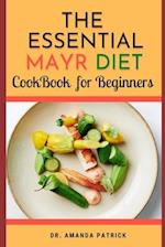 The Essential Mayr Diet CookBook For Beginners: A Complete Mayr Diet Weight Loss Program Guide, Lots of Delicious and Healthy Recipes: VivaMayr Method