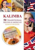 Kalimba. 50 Traditional British and American Songs for Kids: Song Book for Beginners 