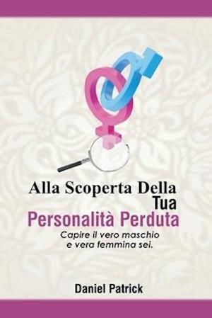 Alla Scoperta Della Tua Personalità Perduta