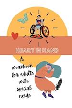 Heart in Hand: A Workbook for Adults with Special Needs 