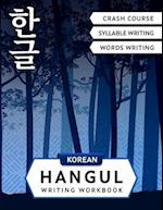 Korean Hangul Writing Workbook: Korean Alphabet for Beginners: Hangul Crash Course, Syllables and Words Writing Practice and Cut-out Flash Cards 