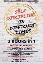 Self Discipline in Difficult Times