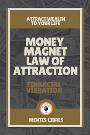 Money Magnet Law of Attraction-Financial Vibration