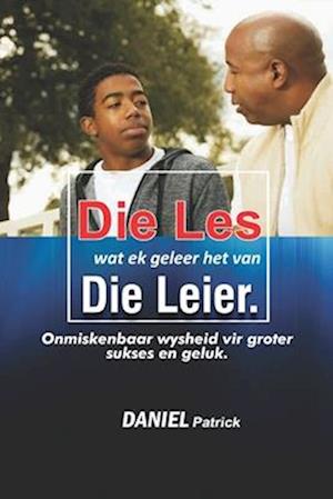 Die les wat ek geleer het van die leier