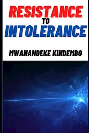 Resistance To Intolerance