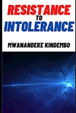 Resistance To Intolerance