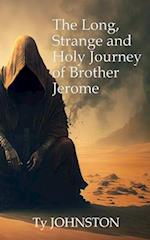 The Long, Strange and Holy Journey of Brother Jerome 