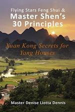 Flying Stars Feng Shui & Master Shen's 30 Principles