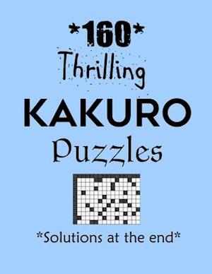 160 Thrilling Kakuro Puzzles - Solutions at the end