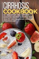 CIRRHOSIS COOKBOOK: 40+ Breakfast, Dessert and Smoothie Recipes designed for a healthy and balanced Cirrhosis diet 