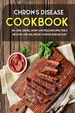 CHRON'S DISEASE COOKBOOK: 40+ Side Dishes, Soup and Pizza Recipes designed for a healthy and balanced Chron's Disease diet 