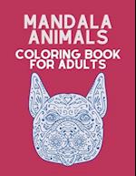 Animal Coloring Book for Adults: Mandala style for stress relieving designs to color, relax and unwind 