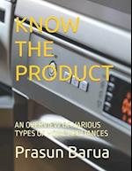 KNOW THE PRODUCT: AN OVERVIEW OF VARIOUS TYPES OF HOME APPLIANCES 