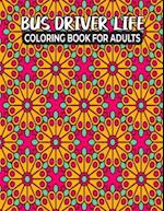 Bus Driver Life Coloring Book for Adults