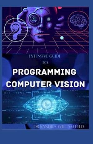 Extensive Guide to Programming Computer Vision