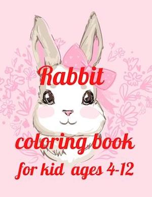 Rabbit coloring book for kid ages 4-12