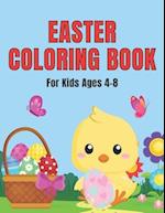 Easter Coloring Book For Kids Ages 4-8: Big Fun Coloring Book With Bunny, Eggs, Chicks, Springtime Designs For Toddlers and Preschoolers 