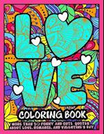 Love Coloring Book: A Funny and Cute Coloring book with Passionate Quotes about Love, Romance and Valentine's day. 