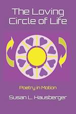 The Loving Circle of Life: Poetry in Motion 