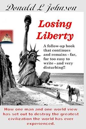 Losing Liberty: A sequel to 'Yearning for Liberty'