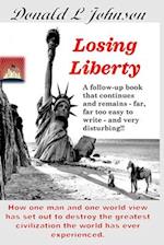 Losing Liberty: A sequel to 'Yearning for Liberty' 