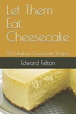 Let Them Eat Cheesecake