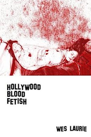 Hollywood Blood Fetish