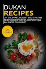 DUKAN RECIPES: 40+ Breakfast, Dessert and Smoothie Recipes designed for a healthy and balanced Dukan diet 