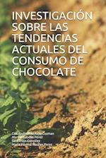 Investigación Sobre Las Tendencias Actuales del Consumo de Chocolate