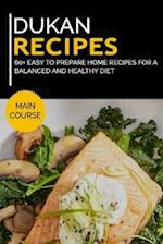 DUKAN RECIPES: 60+ Easy to prepare home recipes for a balanced and healthy diet 