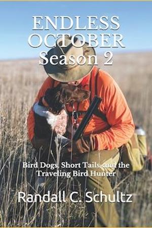 Endless October Season 2: Bird Dogs, Short Tails, and the Traveling Birdhunter