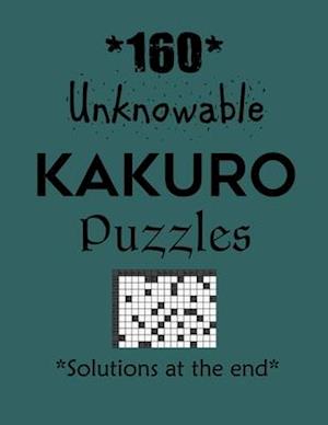 160 Unknowable Kakuro Puzzles - Solutions at the end