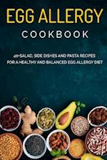 EGG ALLERGY COOKBOOK: 40+Salad, Side dishes and pasta recipes for a healthy and balanced Egg Allergy diet 