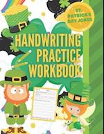 Saint Patrick's Day Jokes Handwriting Practice Workbook: St. Patrick's Day Activity Book with 101 Jokes about Leprechauns and their Pots of Gold, Sham