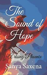 The Sound of Hope: -A rising Phoenix 
