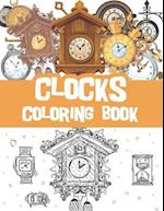 Clocks coloring book : Vintage clocks, old clocks, classic watches coloring book / clock collector gift idea / clock lover present 