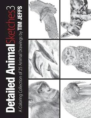 Detailed Animal Sketches 3: A Coloring Collection of 25 Animal Drawings