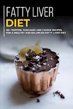 FATTY LIVER DIET: 40+ Muffins, Pancakes and Cookie recipes for a healthy and balanced Fatty liver diet 