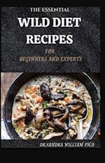 The Essential Wild Diet Recipes for Beginners and Experts