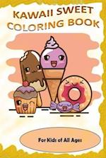 KAWAII SWEET COLORING BOOK: For Kids of All Age 