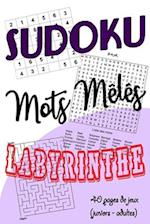 SUDOKU - MOTS MELES - LABYRINTHE - 40 pages de jeux (juniors et adultes)