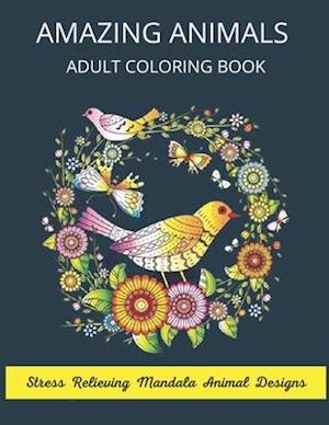 Amazing Animals Adult Coloring Book Stress Relieving Mandala Animal Designs