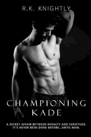 Championing Kade: Book 3 of The Sovereign Series