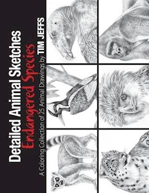 Detailed Animal Sketches Endangered Species: A Coloring Collection of 25 animal drawings