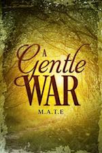A Gentle War