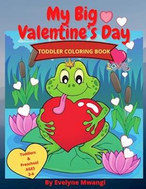 My big Valentine's Day Toddler Coloring Book.