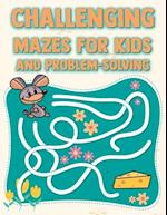 Challenging Mazes For Kids and Problem-Solving