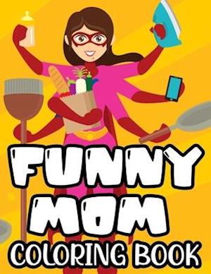 Funny Mom Coloring Book