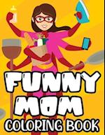 Funny Mom Coloring Book