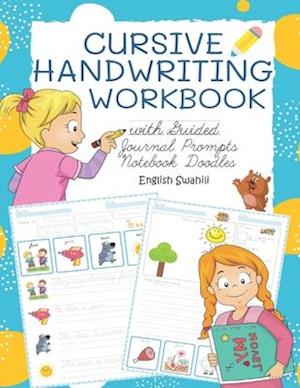 Cursive Handwriting Workbook with Guided Journal Prompts Notebook Doodles English Swahili